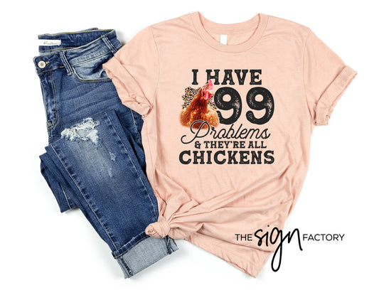 99 Problems Chickens Tee